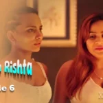 Anokha Rishta Episode 6