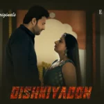 Dishkiyaoon Episode 1