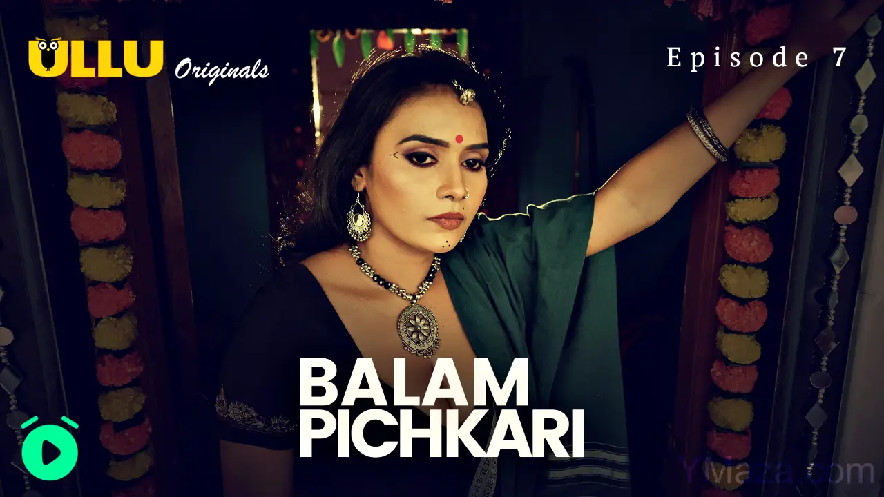 Balam Pichkari Episode 7